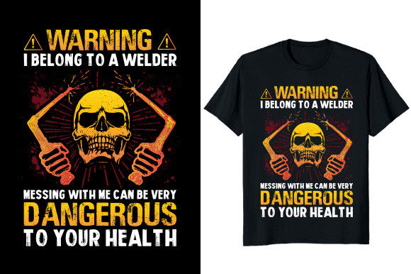 Dangerous Welder Graphic T-shirt Design