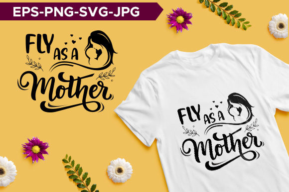 Fly As a Mother Typography T-shirt
