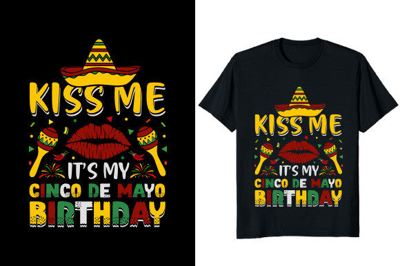 Kiss Me It's My Cinco De Mayo Birthday