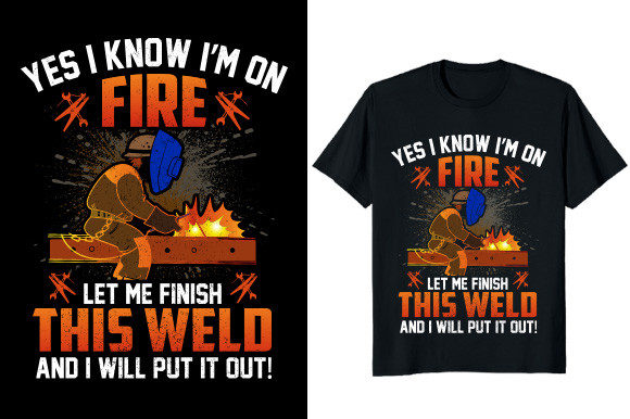 Let Me Finish This Weld Graphic T-shirt